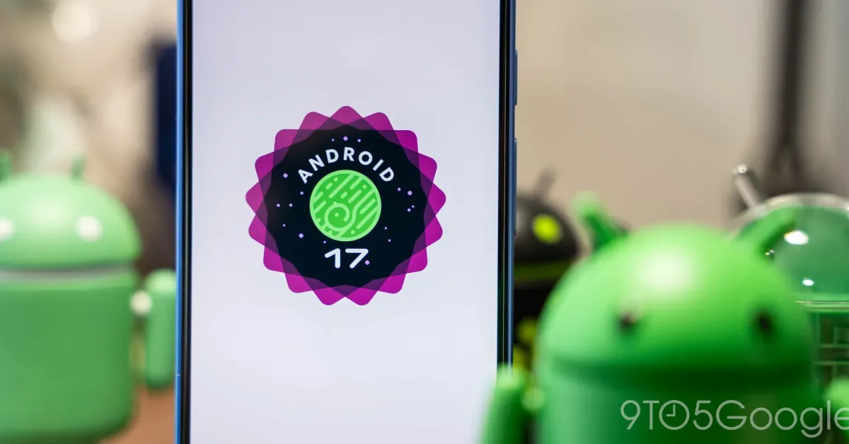 Android 17 Beta 9 Update Targets Pixel Stability