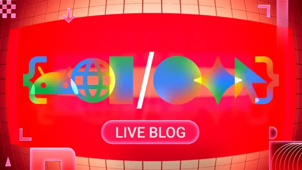 Google I/O 2026: AI, Search, and New Features Revealed